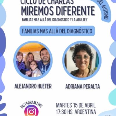 Abril 2025 – Ciclo de charlas «Familias mas allá del diagnostico y la adultez»