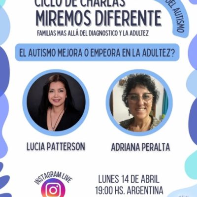Abril 2025 – Ciclo de charlas «Familias mas allá del diagnostico y la adultez»