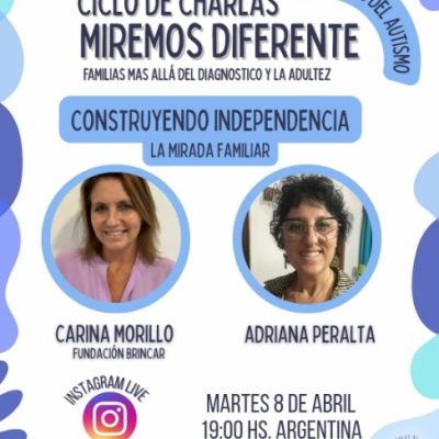 Abril 2025 – Ciclo de charlas «Familias mas allá del diagnostico y la adultez»